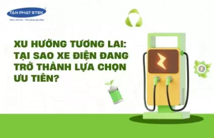 Xu hướng tương lai: Tại sao xe điện đang trở thành lựa chọn ưu tiên?